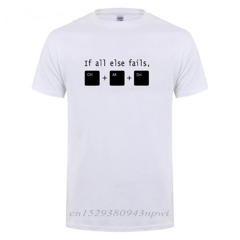 Cool Office If All Else Fails CTRL ALT DEL Tech Support Geek T Shirt Men Summer Cotton Short Sleeve Funny Joke Gift T-shirt