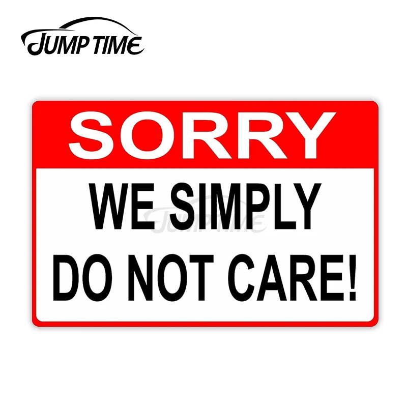 Jump Time 13cm x 7cm Car Sticker Sorry We Simply Do Not Care Decals Occlusion Scratch Bulding Wiper Bumper Vinyl Car Accessories