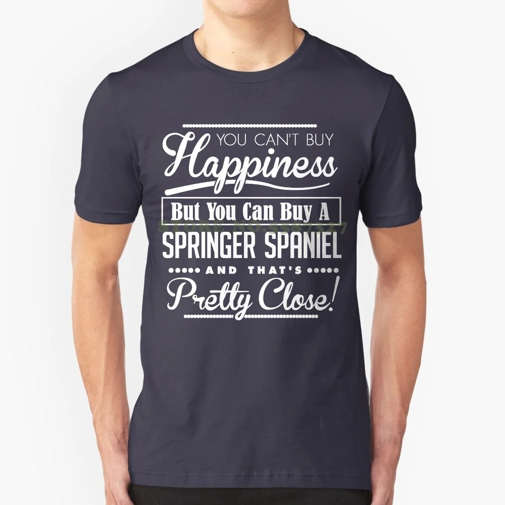 You Can't Buy Happiness But You Can Buy A Springer Spaniel-T Shirt-Funny Tee T Shirts Man Clothing Coat Tops