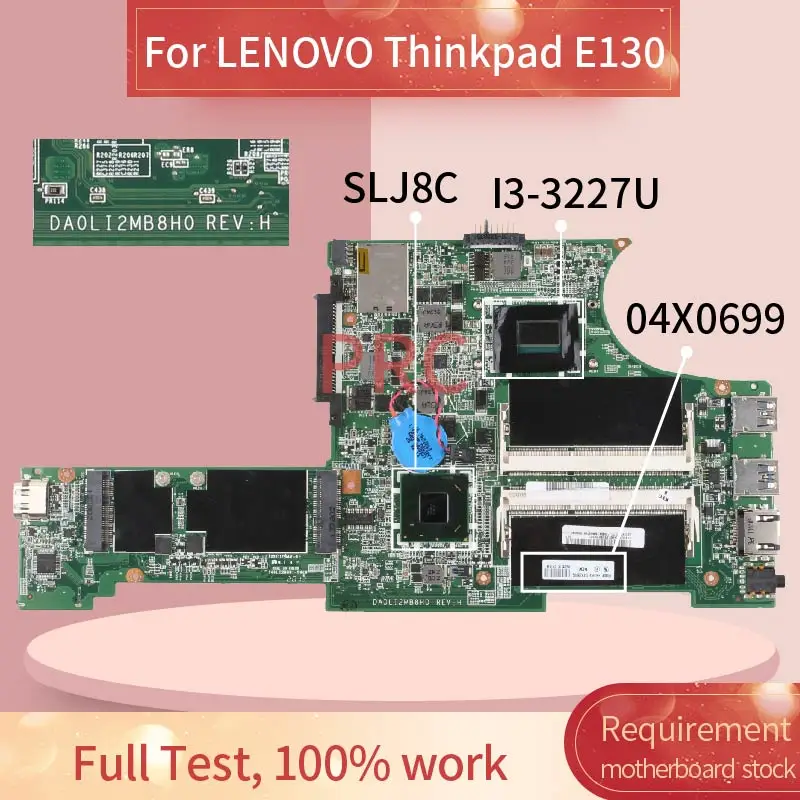 

04X0699 Laptop motherboard For LENOVO Thinkpad E130 I3-3227U Notebook Mainboard DA0LI2MB8H0 SR0XF SLJ8C DDR3