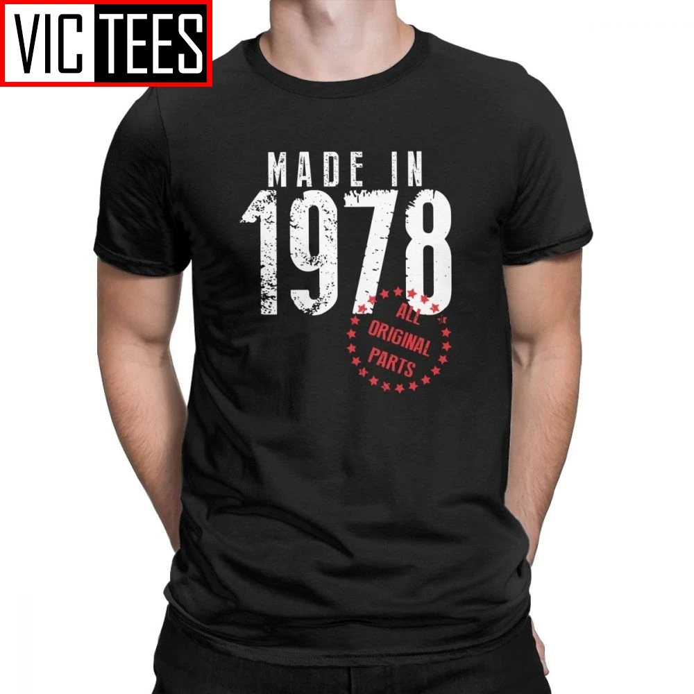 Made In 1978 All Original Parts Unique Birthday T Shirt Man's Short Sleeved Clothes High Quality Tee Shirt Cotton T-Shirt