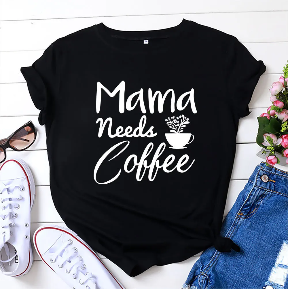 

Mama needs Coffee Letter Print Women T Shirt Short Sleeve ONeck Loose Women Tshirt Ladies Tee Shirt Tops Clothes Camisetas Mujer