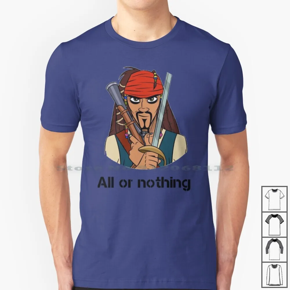 All Or Nothing T Shirt 100% Cotton All Nothing Johnny Depp Captain Pirates Pirate Captain Depp Ship Black Pearl Sparrow