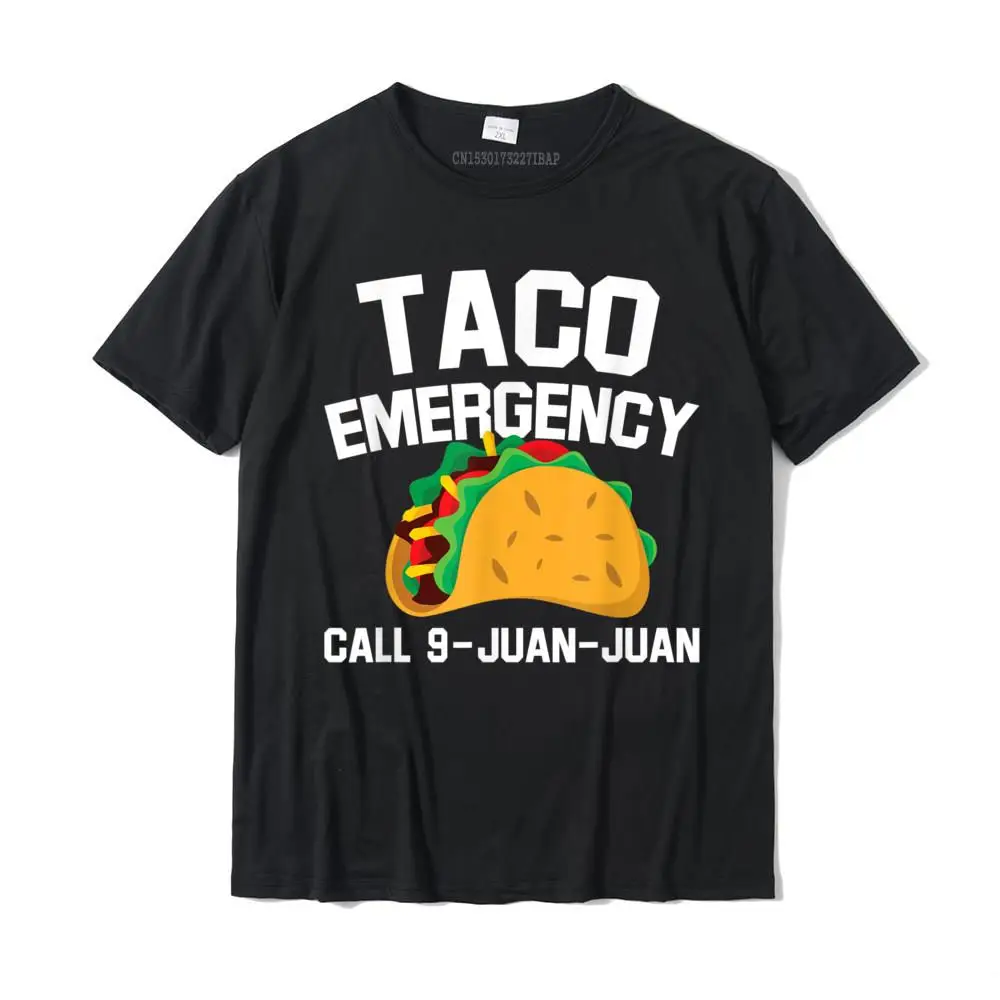 Taco Tuesday Emergency Mexican Food Funny Cinco de Mayo T-Shirt Tops T Shirt Faddish Leisure Cotton Men Top T-shirts Leisure