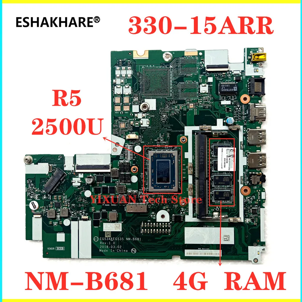 

EG534 EG535 NM-B681 материнская плата для Lenovo ideapad 330-15ARR материнская плата для ноутбука с R3 R7 R5-2500 CPU 4G RAM 5B20R34269