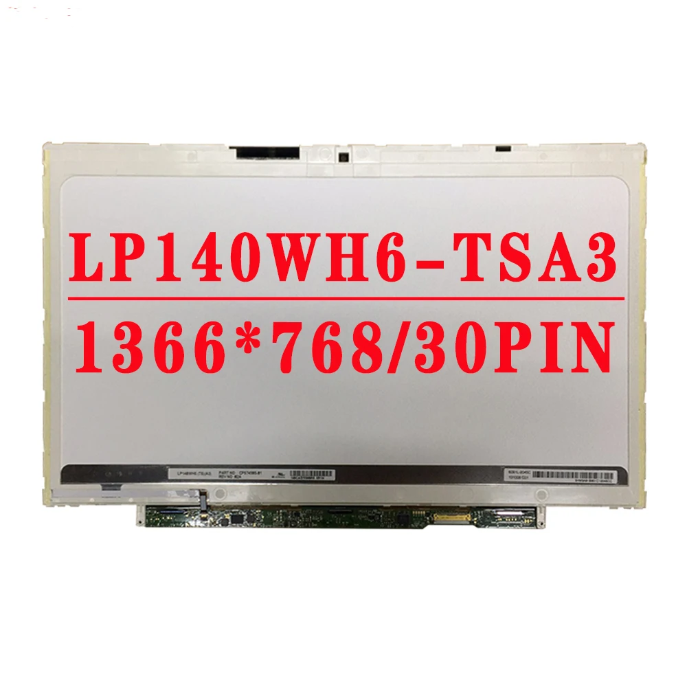 

ЖК-экран LP140WH6 TSA3 14,0 дюймов 1366*768 30pin EDP подходит для LP140WH6 T SA2 LP140WH6-TSA2 для ноутбука Fujitsu U772 LCD