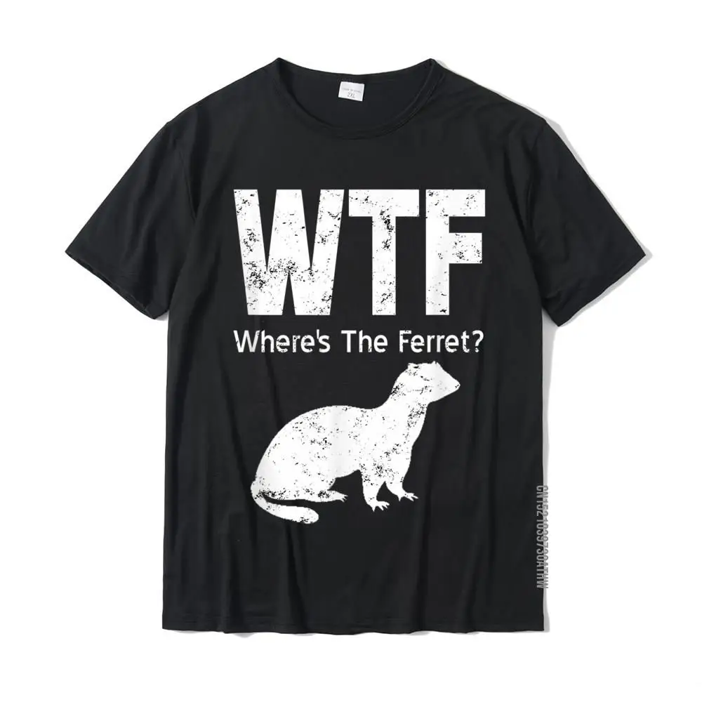 Funny Ferret T-Shirt WTF Where\'s The Ferret Gift Tshirt Cotton Men Tops Tees Camisa Tshirts Custom Hot Sale