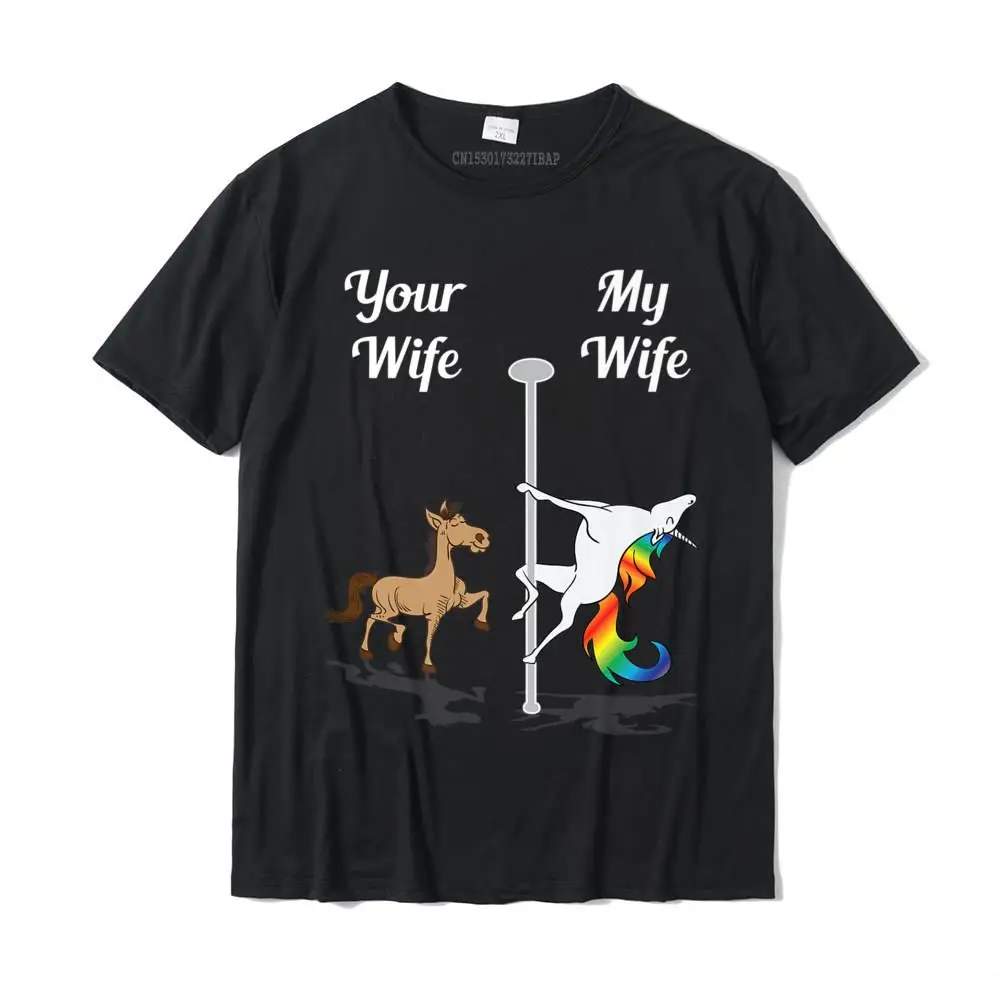 Your Wife My Wife T-Shirt You Me Pole Dancing Unicorn Shirt Premium T-Shirt Custom Men Top T-Shirts Classic Cotton T Shirt