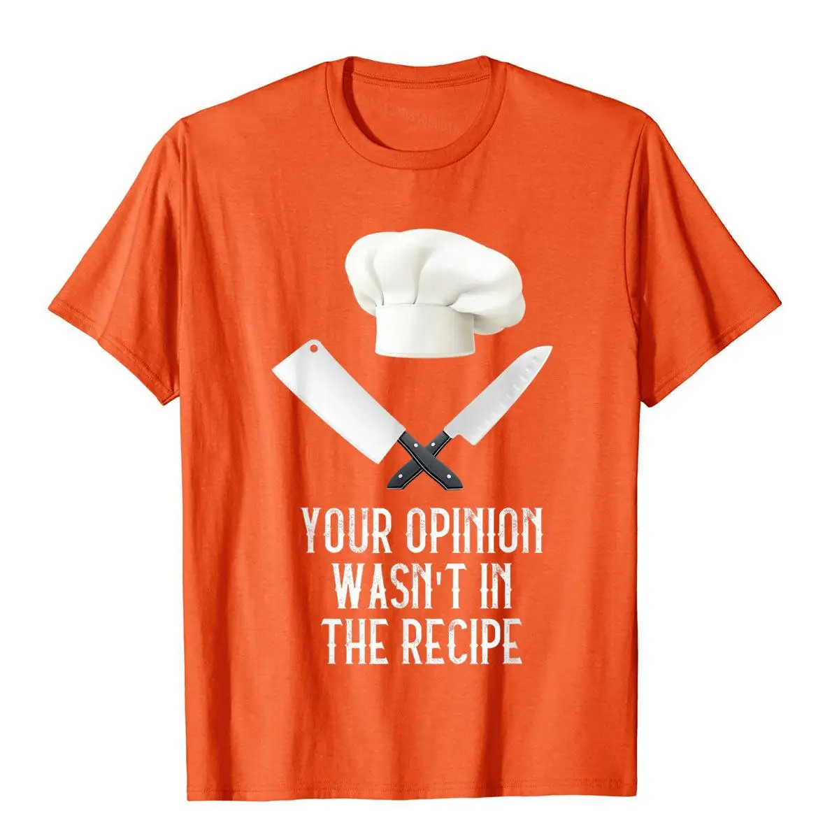 Your Opinion Wasn\'t In The Recipe Gastronomy Funny Chef T-Shirt Tops Shirts Fitted Japan Style Cotton Adult T Shirts England