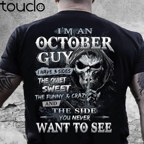 Birthday Gift Skeleton I'm An October Guy Have 3 Sides Men T Shirt Cotton Black