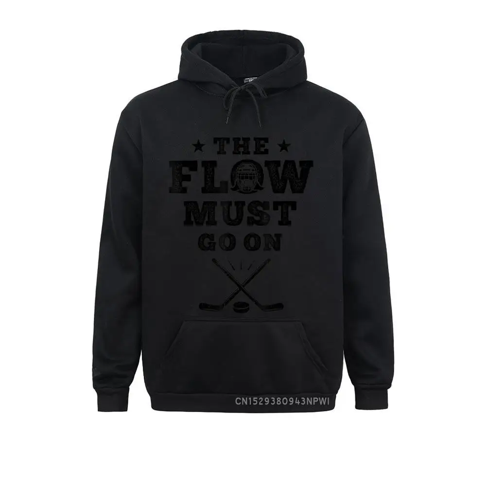 All Hockey Hair Team Gifts The Flow Must Go On Funny Hockey Pullover Hoodies Winter Autumn Men's Sweatshirts Sportswears