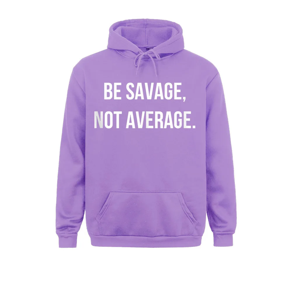 Fitted Mens Sweatshirts BE SAVAGE NOT AVERAGE Personalized Hoodies Long Sleeve Slim Fit Hoods Autumn