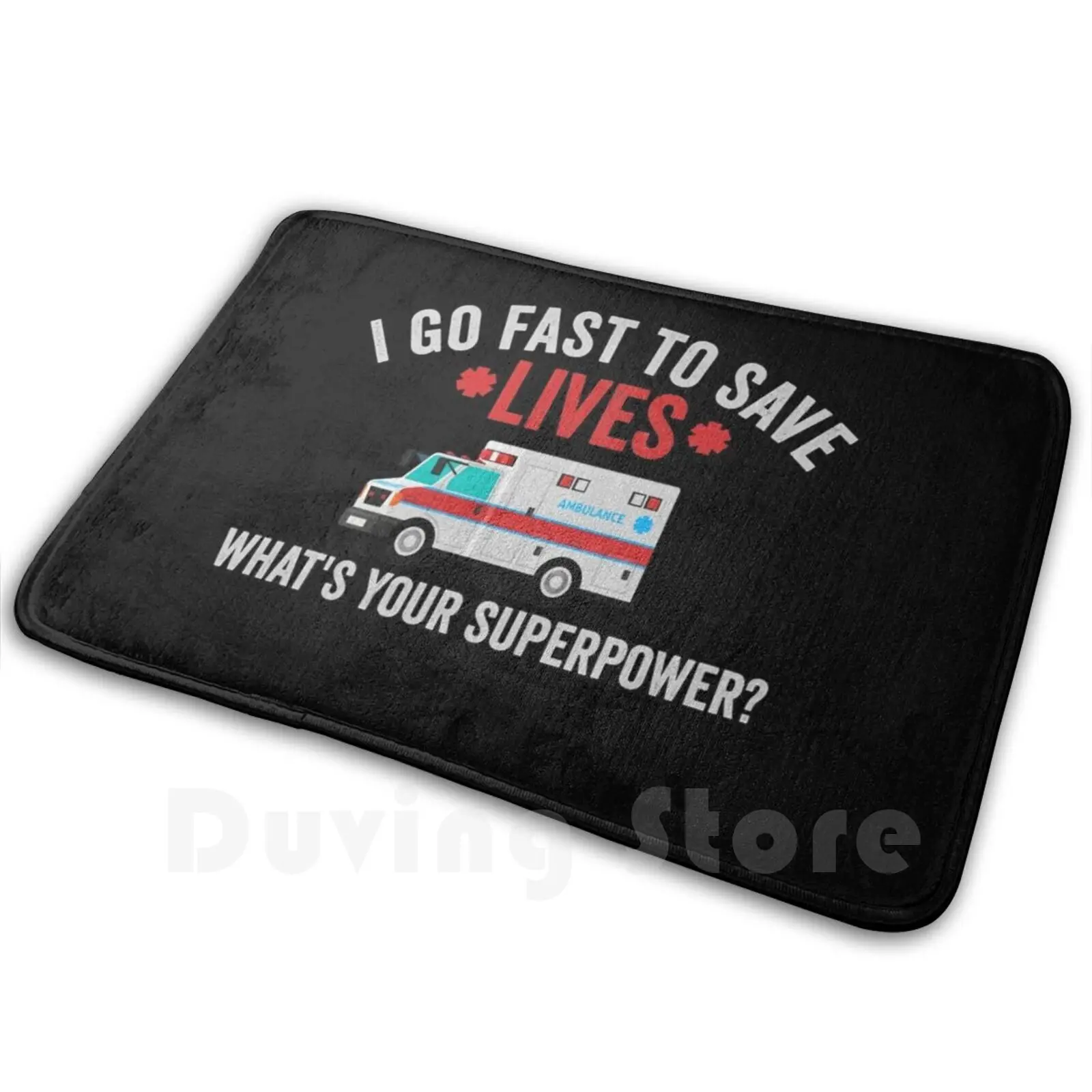 Voy rápido para salvar vidas, lo que es tu superpotencia, alfombra, cojín, ambulancia suave, divertida unidad, Humor de autobús Wee Woo