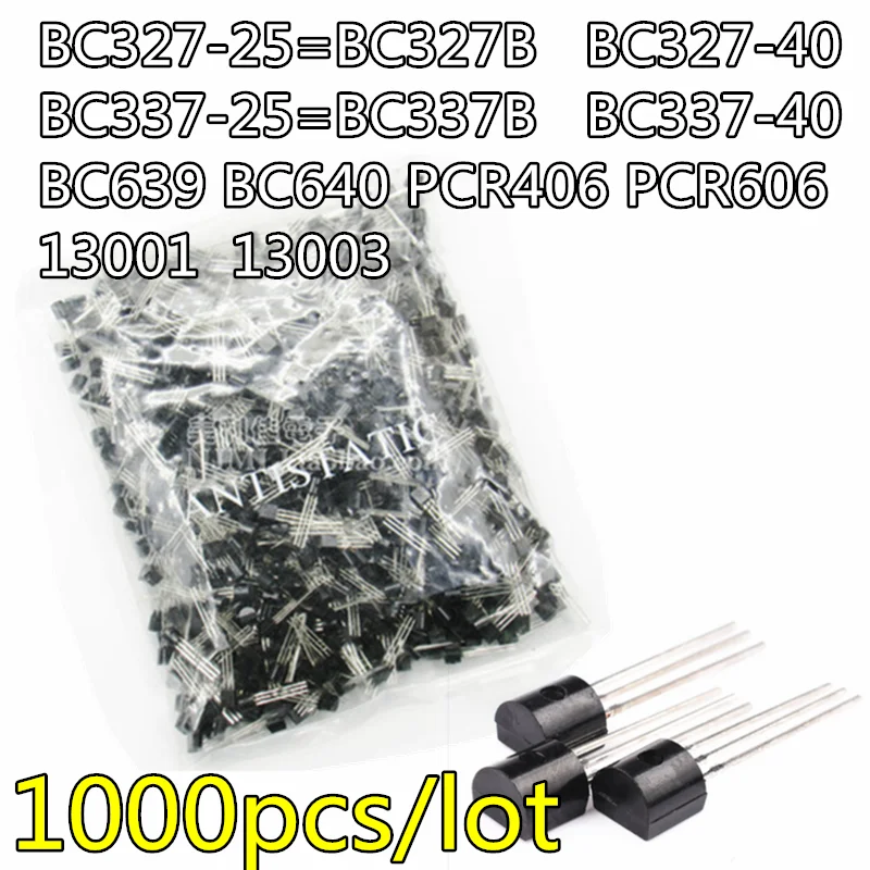 1000pcs/lot BC327-25 BC327B BC327-40 BC337-25 BC337B BC337-40 BC639 BC640 PCR406 PCR606 MJE 13001 13003 TO92 TRANSISTOR