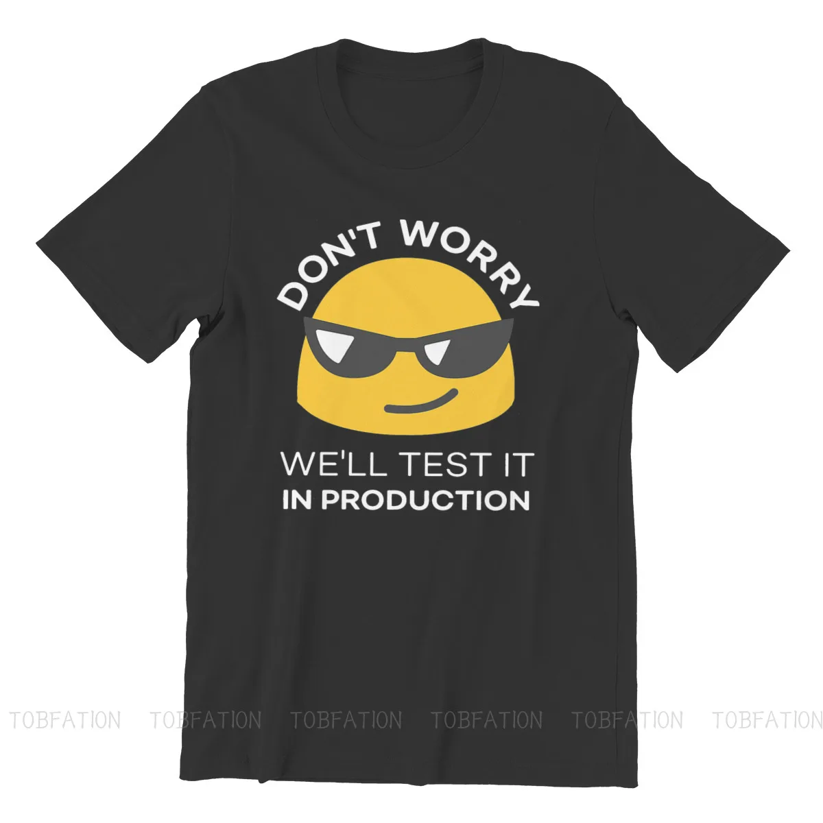 Don\'t Worry We\'ll Test it in Production Man\'s TShirt Software Developer IT Programmer Geek O Neck Tops 100% Cotton T Shirt Gift