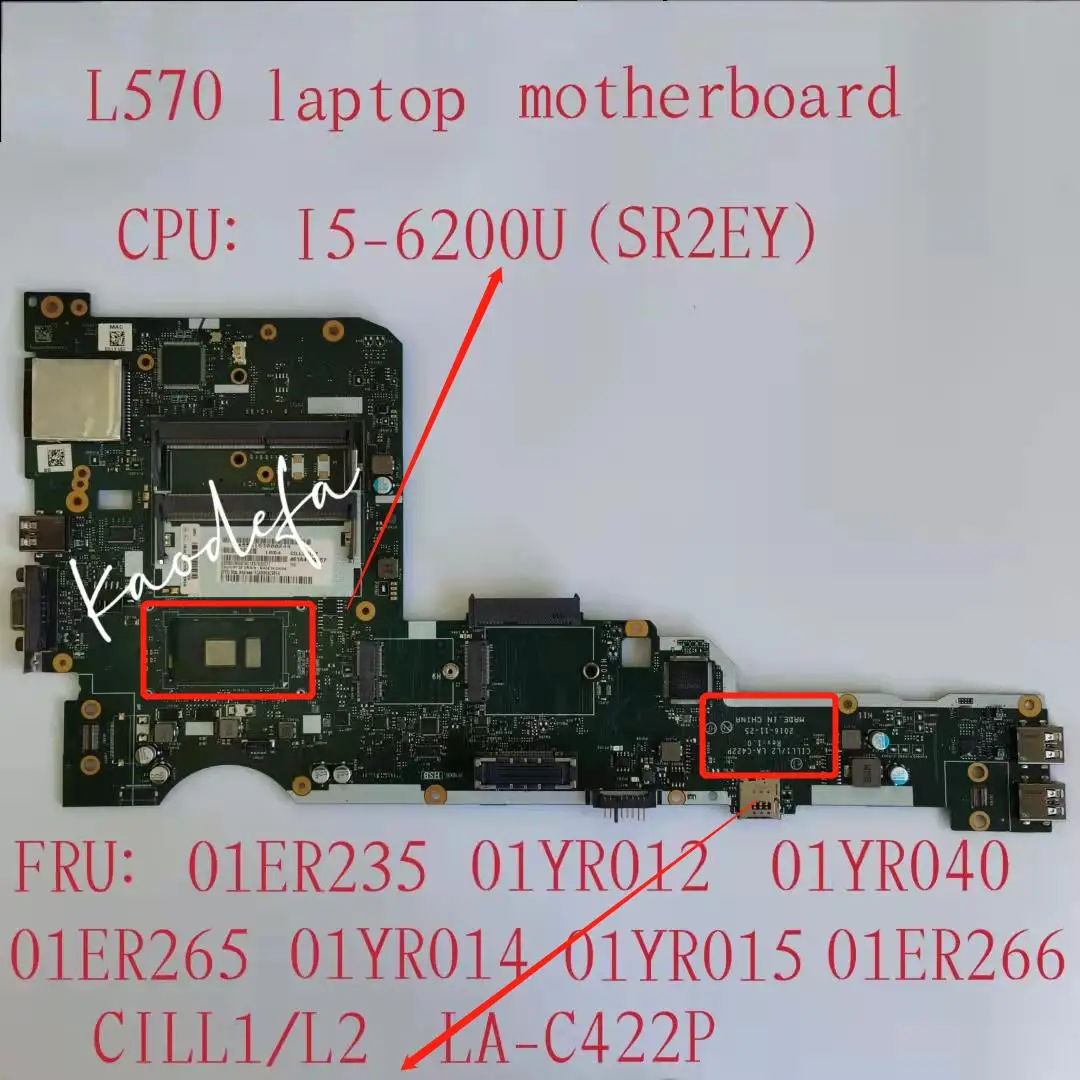 

L570 (type 20JQ, 20JR) Mianboard Motherboard CPU:I5-6200U LA-C422P FRU:01ER235 01YR012 01YR040 01ER265 01YR014 01YR015 01ER266