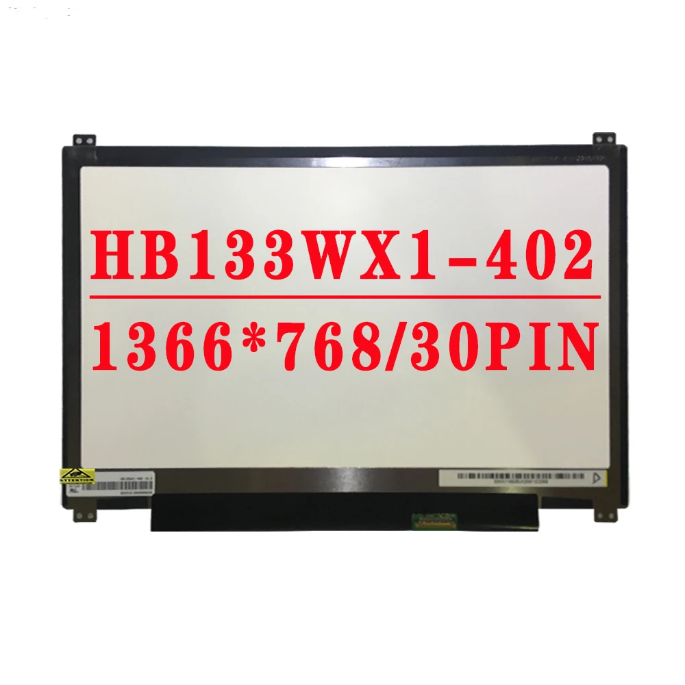 HB133WX1-402 13.3 inch 1366*768TN HD EDP 30pins Laptop LCD SCREEN B133XTN01.6 N133BGE-E31 N133BGE-EAB M133NWN1 R3 LP133WH2 SPA1