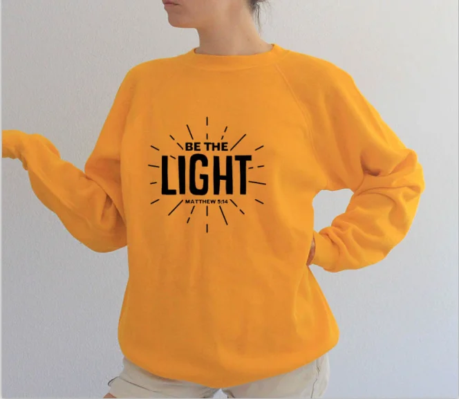 

ZBBRDD Be The Light Fashion Funny Female Pullover Full Long Sleeve Girl Top Shirt Cotton Oneck Women casual Sweatshirt Dropship