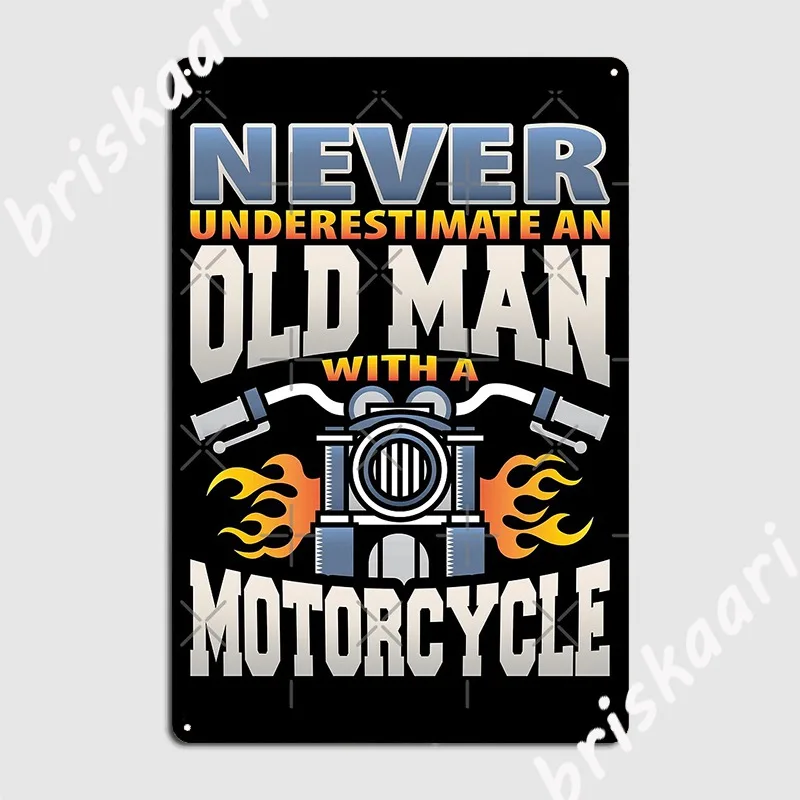 Never Underestimate An Old Man Funny Biker Motorcycle Gifts Product Metal Sign Poster Cinema Funny Wall Pub Tin Sign Poster