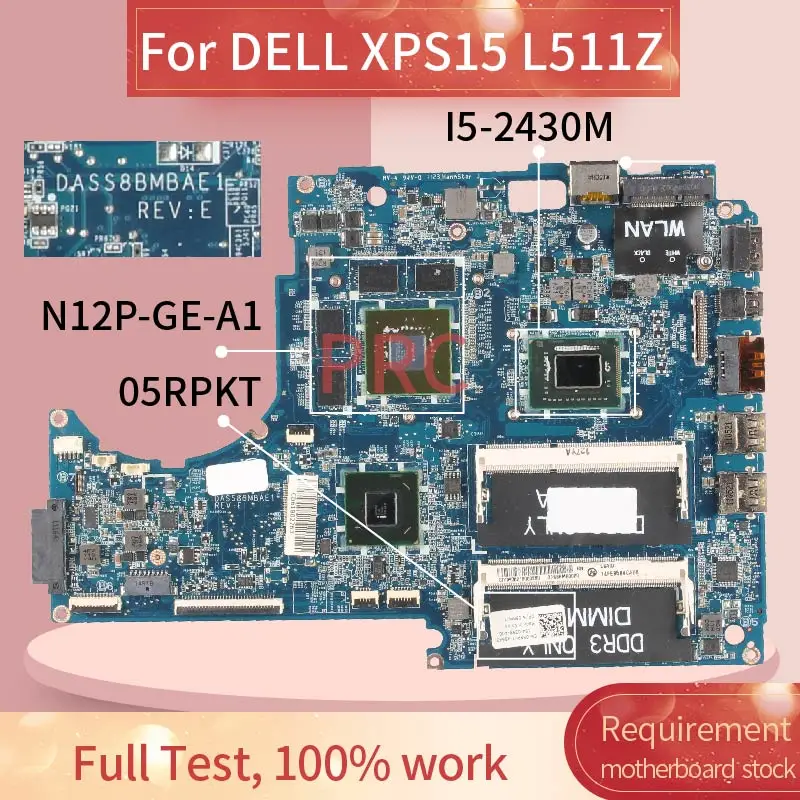 

CN-05RPKT 05RPKT For DELL XPS15 L511Z I5-2430M Notebook Mainboard DASS8BMBAE1 SR072 N12P-GE-A1 HM67 DDR3 Laptop motherboard