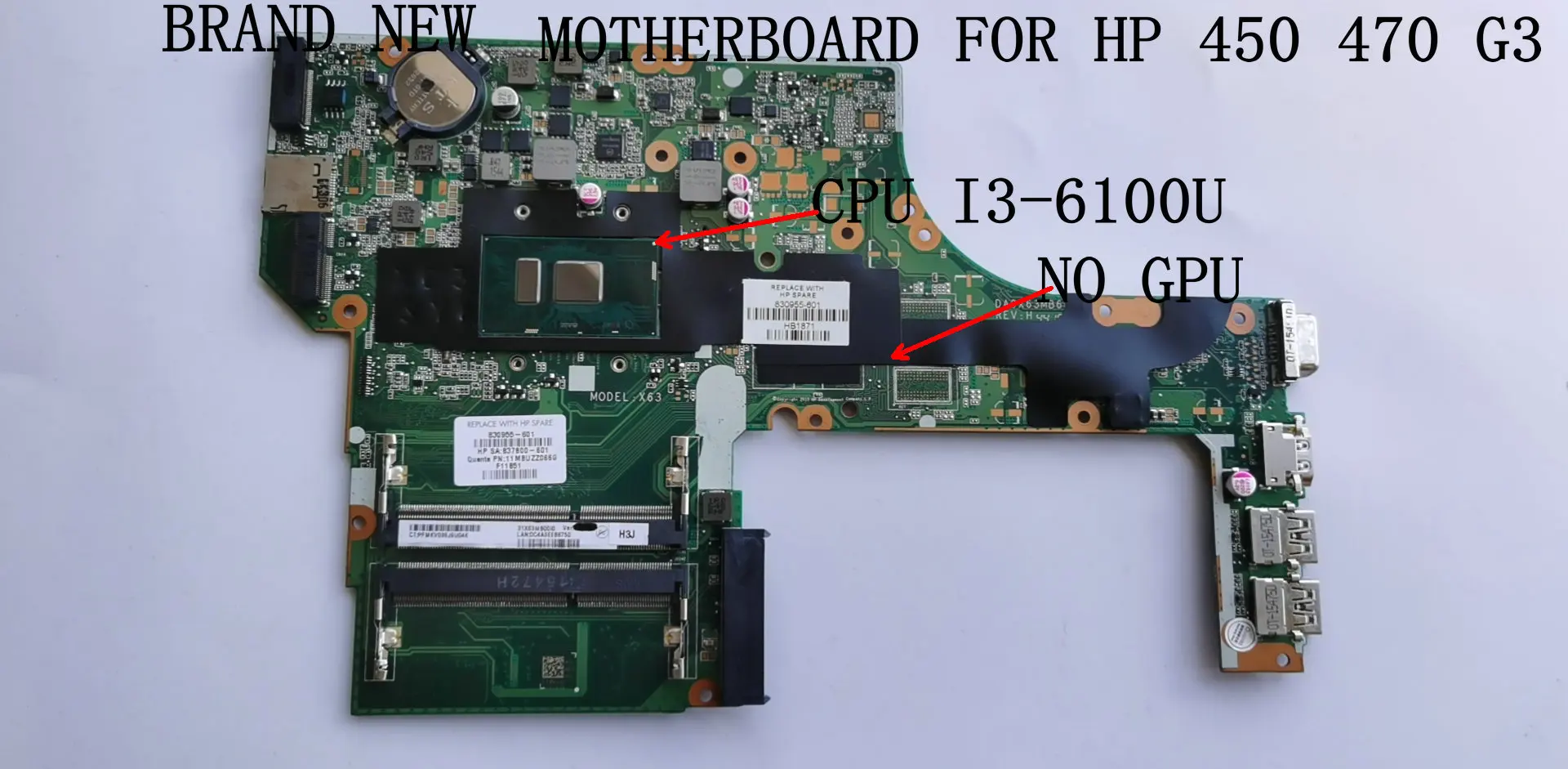 

BRAND NEW AVAILABLE DA0X63MB6H1 REV : H LAPTOP MOTHERBOARD FOR HP 450 G3 470 G3 WITH CPU CORE I3 +GPU