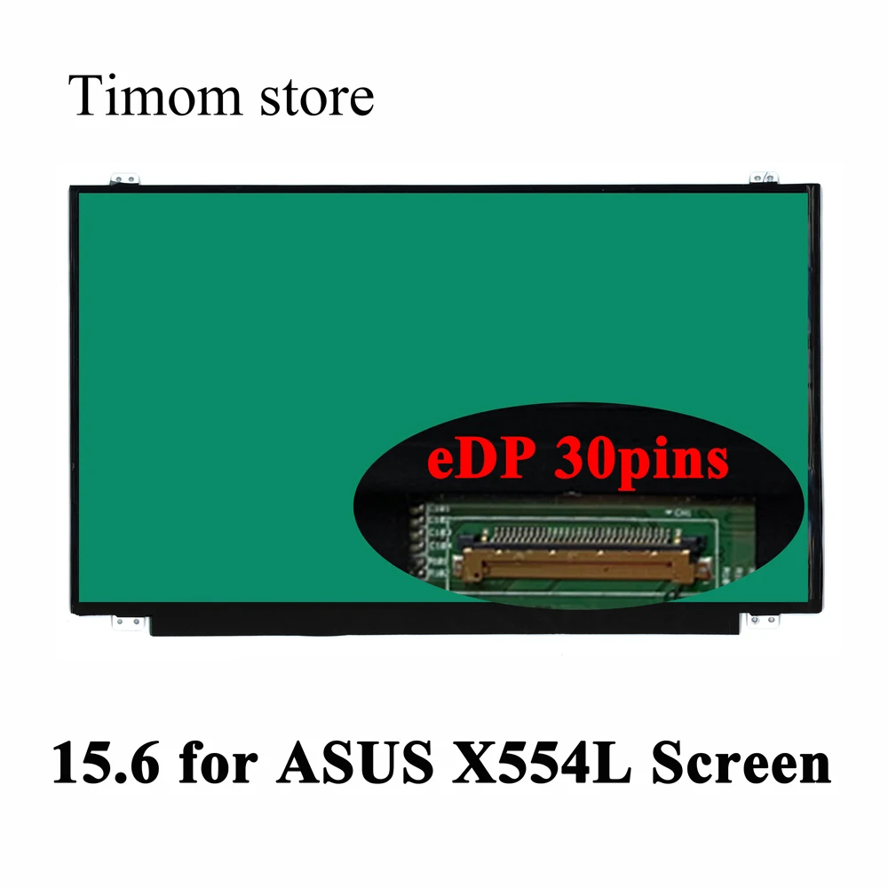 

for ASUS X554L 15.6" Laptop LCD LED Screen 1366*768 FHD 1920*1080 IPS Full HD eDP 30 pin Slim Compatible Matrix with Screw Holes