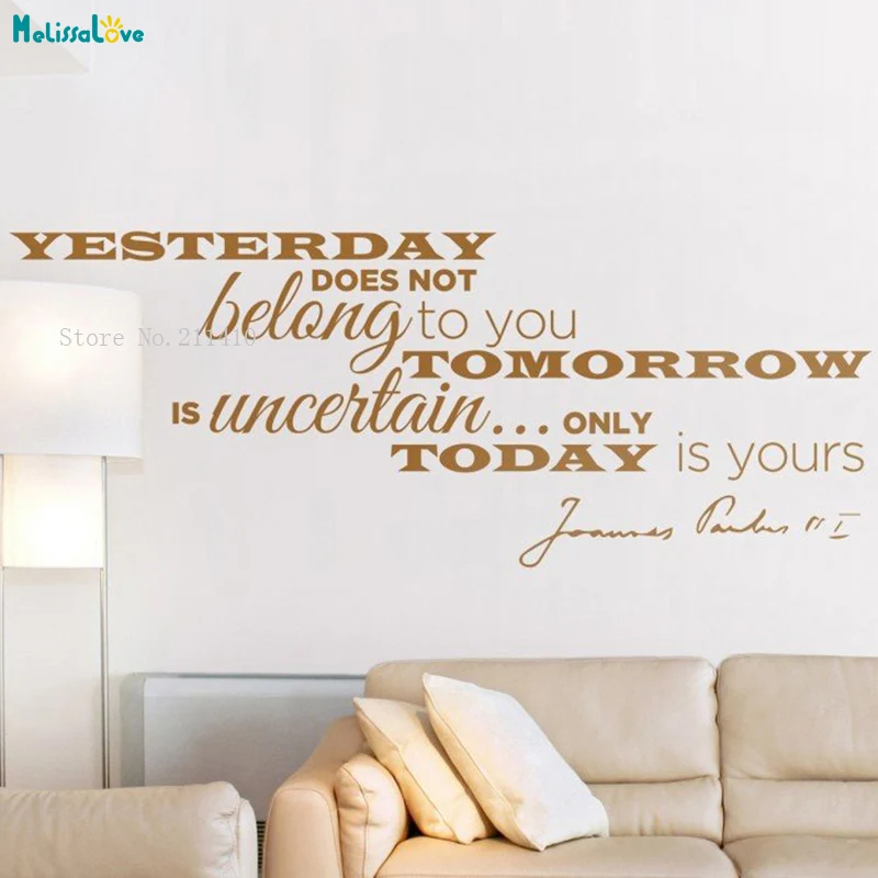 Yesterday Does Not Belong To You Tomorrow Is Uncertain Only Today Is Yours Wall Sticker Self-adhesive Word Mural Handmade YT3067