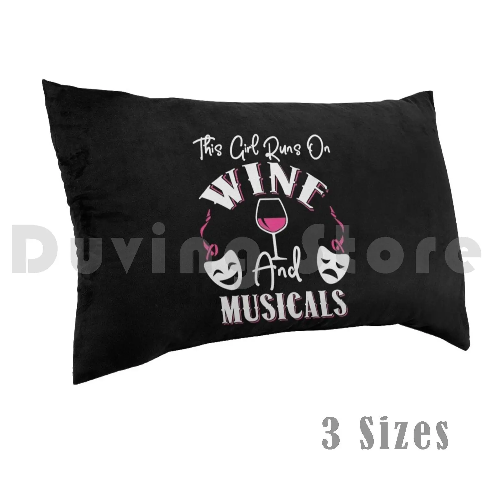 This Girl Runs On Wine And Musicals Pillow Case Printed 35x50 Theatre Wine Love Theatre