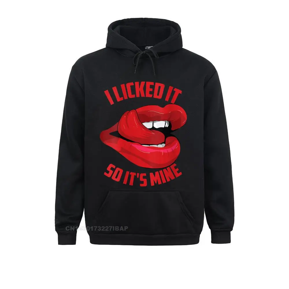 

Funny I Licked It So It's Mine Cute Flirty Women Hoodie Sweatshirts Street Cute Hoodies Custom Hoods Students Thanksgiving Day