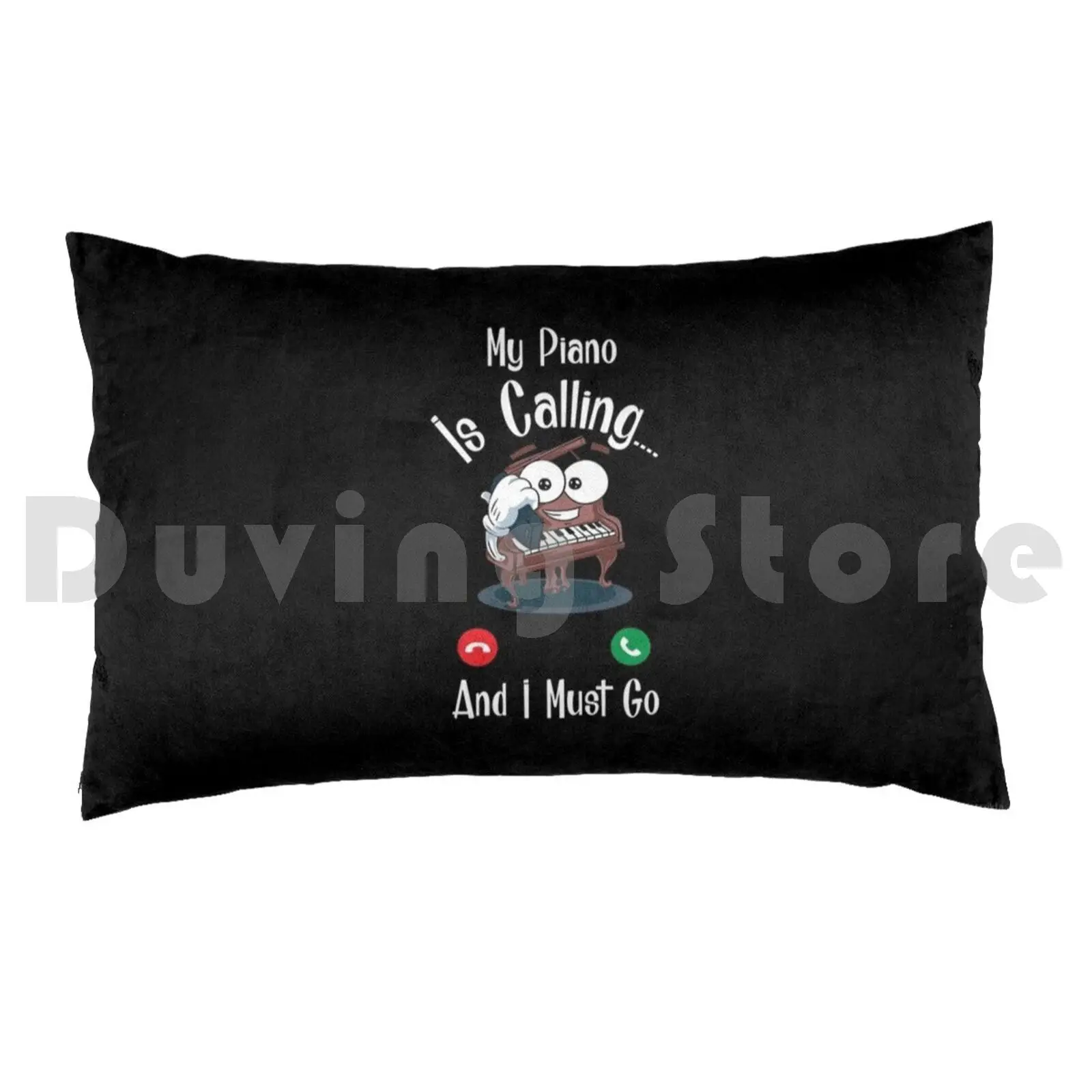 Pillow Case Funny Piano Is Calling I Must Go Gift Hat Piano My Piano Is Calling I Must Go