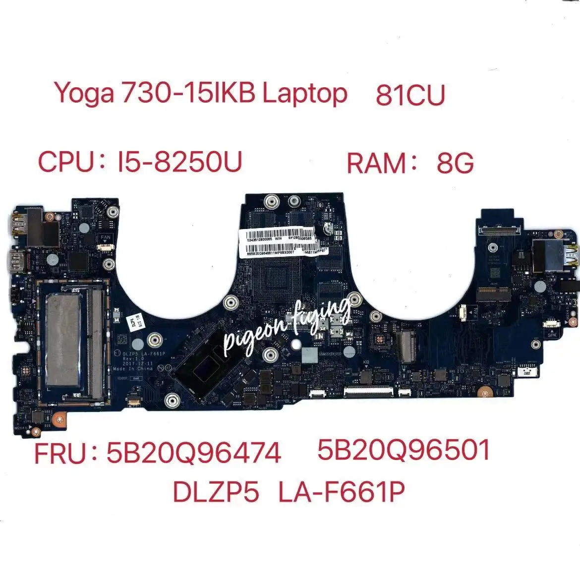 

For Ideapad Yoga 730-15IKB Laptop Motherboaed CPU:I5-8250U UAM RAM:8G LA-F661P FRU:5B20Q96501 5B20Q96474 100% Test Ok