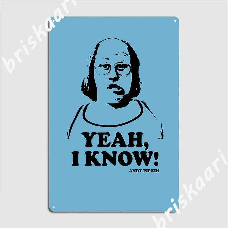 Yeah I Know Andy Pipkin Little Britain Metal Sign Wall Mural Mural Funny Wall Decor Tin Sign Poster