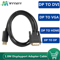 1080P 1.8M DP TO HDMI cable Adapter DP TO VGA cable Adapter DP TO DVI Adapter DP TO DP cable Adapter for PC Laptop HD Projector