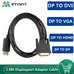 1080P 1.8M DP do HDMI Adapter do kabla DP na kabel Adapter do VGA Adapter do kabla DP do DVI Adapter DP do DP Adapter do kabla do komputera Laptop projektor HD