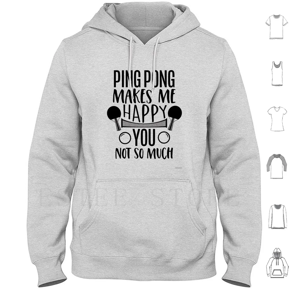 Ping Pong Makes Me Happy You Not So Much Funny T Shirt 1 Hoodies Funny Lover Ping Pong Table Tennis Cute Ping Pong