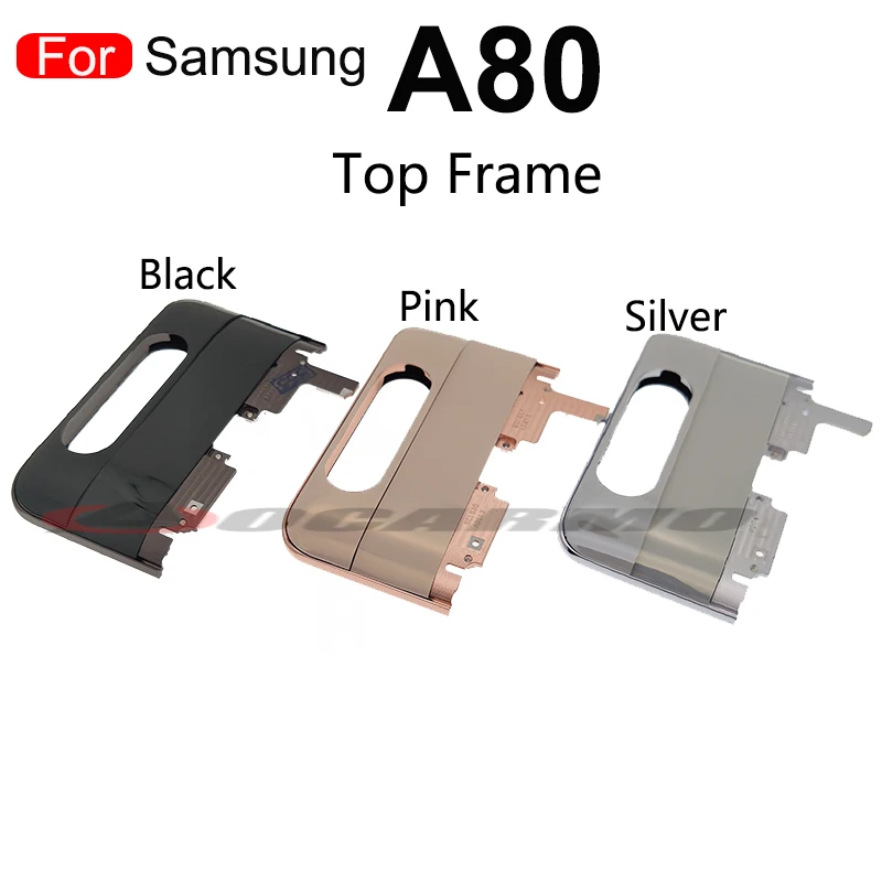 For Samsung Galaxy A80 805F Middle Frame Top Frame Front Panel Bezel Housing Bezel Replacement Repair Parts