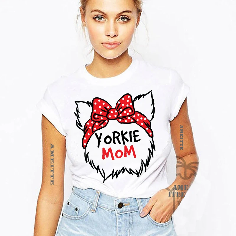Cute Yorkie Mom Shirts Dogs Mom Print T-Shirt  Women Unisex Tee shirt Woman Fashion Casual Short Sleeve Hipster Girl White Tops