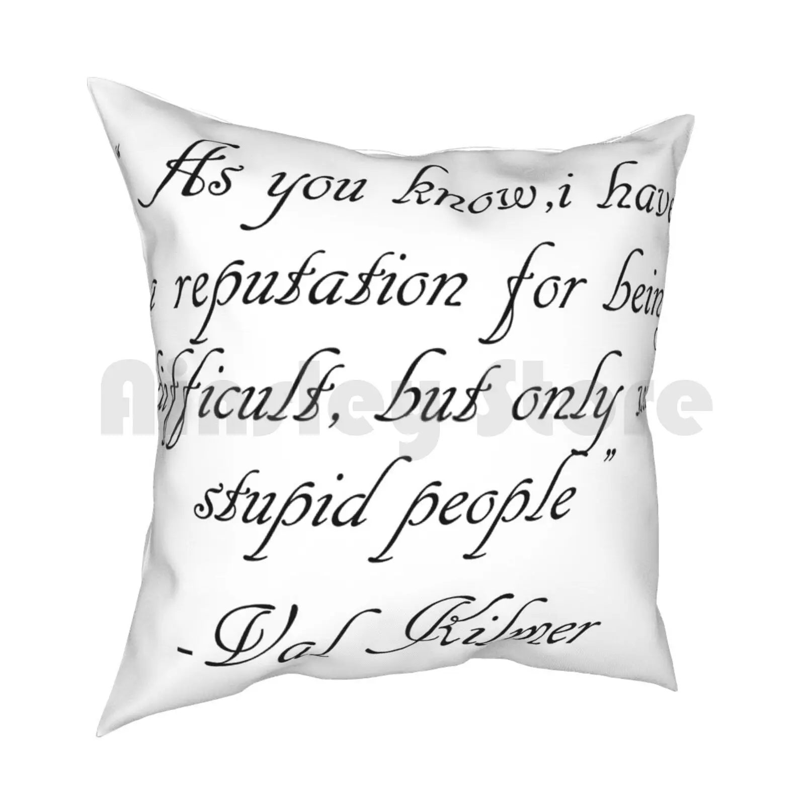 Val Kilmer Quotes Stupid People Pillow Case Printed Home Soft Throw Pillow Val Kilmer Val Kilmer Quotes Actor Movies