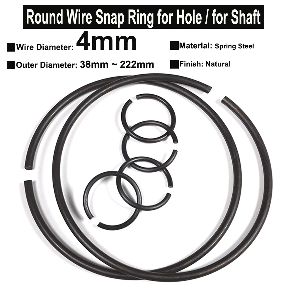 

1Piece Wire Diameter φ4mm Spring Steel Round Wire Snap Rings for Hole Retainer Circlips for Shaft OD=38mm~222mm