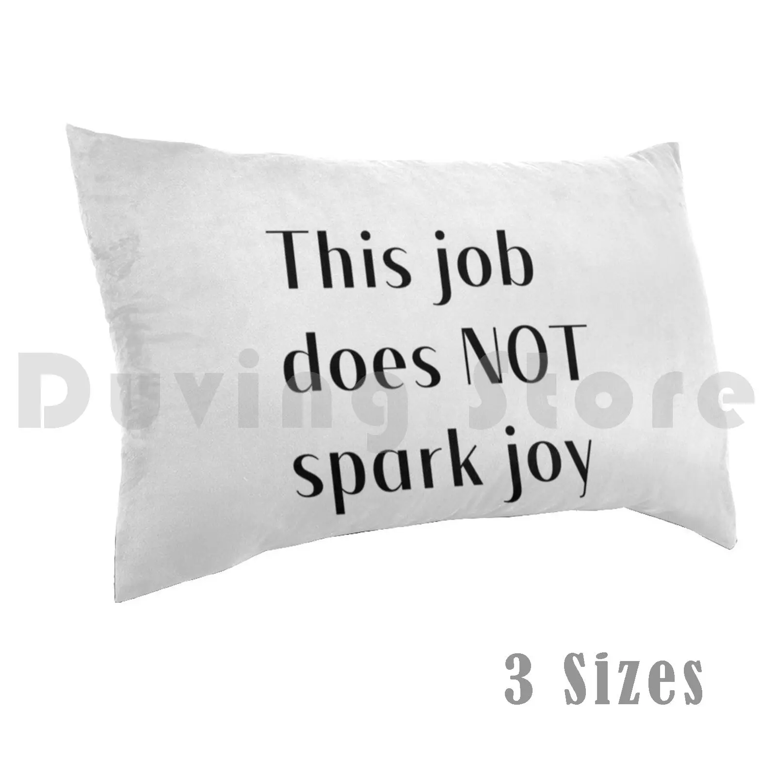 This Job Does Not Spark Joy Pillow Case Printed 35x50 Work Cup I Hate Work I Hate My Job Spark Joy Does Not