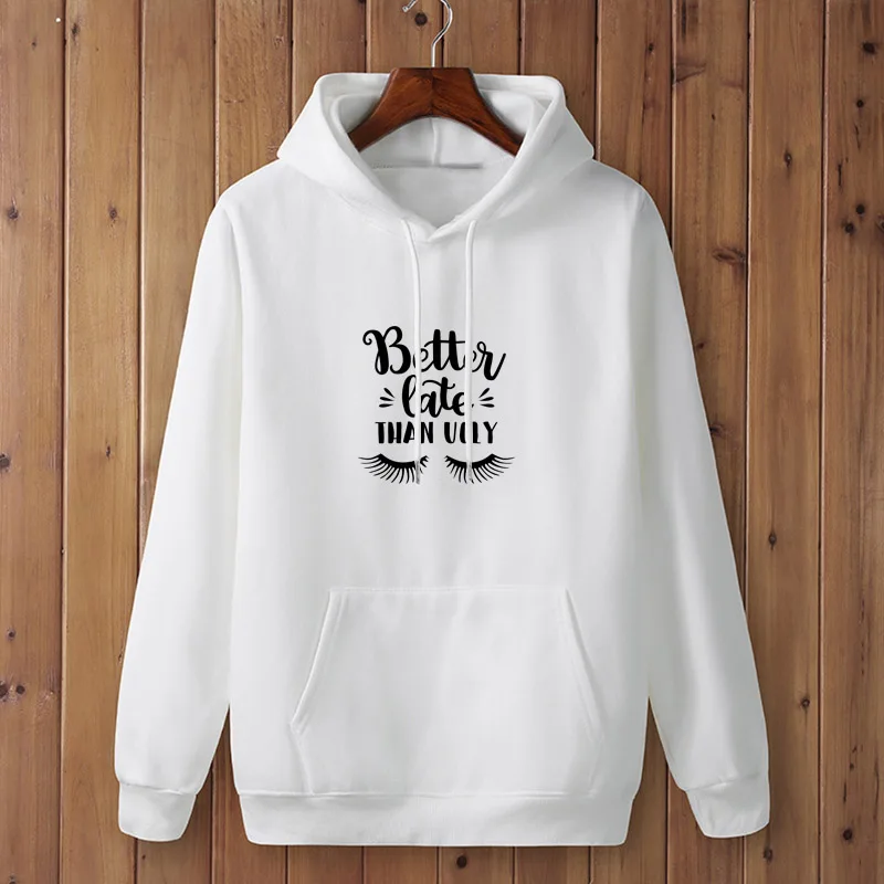 

Better late than ugly hoodies makeup lover funny eyelash graphic women fashion slogan tumblr harajuku hoodies top