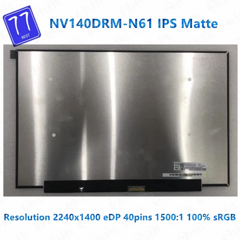 

14 Inch NV140DRM-N61 V8.0 Fit NV140DRM N61 LCD Screen P/N: 5D10Z52008 QHD 2240*1440 40PIN 100% sRGB Laptop Display Panel