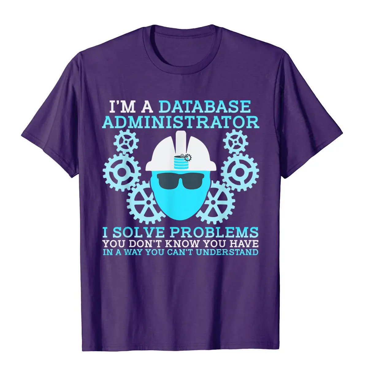 Funny DBA T-Shirt Database Administrator Solve Problems Data Tshirts Hip Hop On Sale Cotton Tops Shirt Design For Men