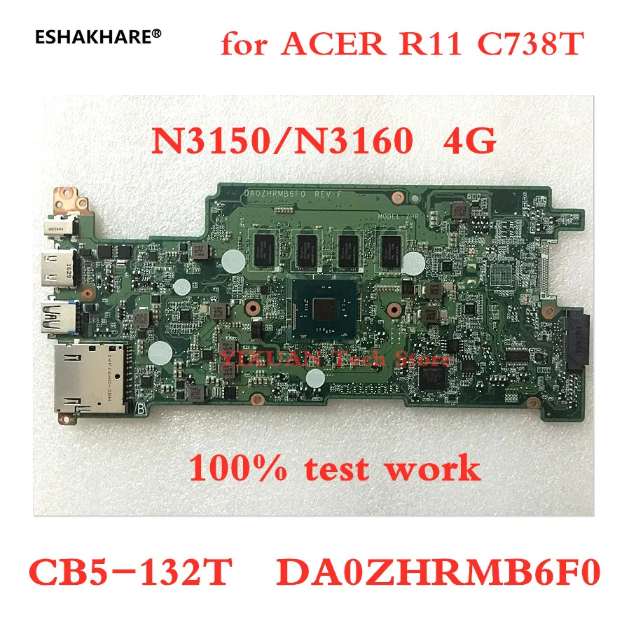 

For ACER Chromebook R11 C738T CB5-132T Laptop motherboard with N3150/N3160 CPU RAM 4GB DA0ZHRMB6F0 motherboard 100% test work