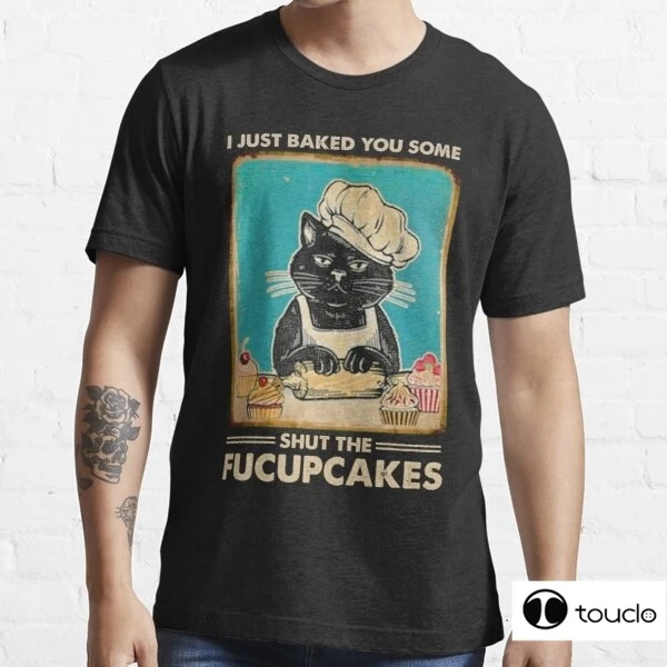 

I Just Baked You Some Shut The Fucupcakes Cat Lover Gifts Hot Sale Clown T Shirt Men/Women Printed Terror Fashion T-Shirts