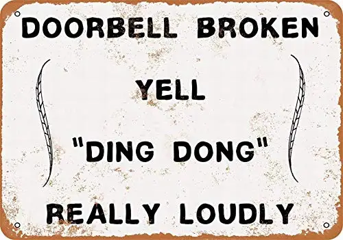 8 x 12 Metal Sign - Doorbell Broken. Yell Ding Dong Really Loudly. - Vintage Wall Decor Home Decor