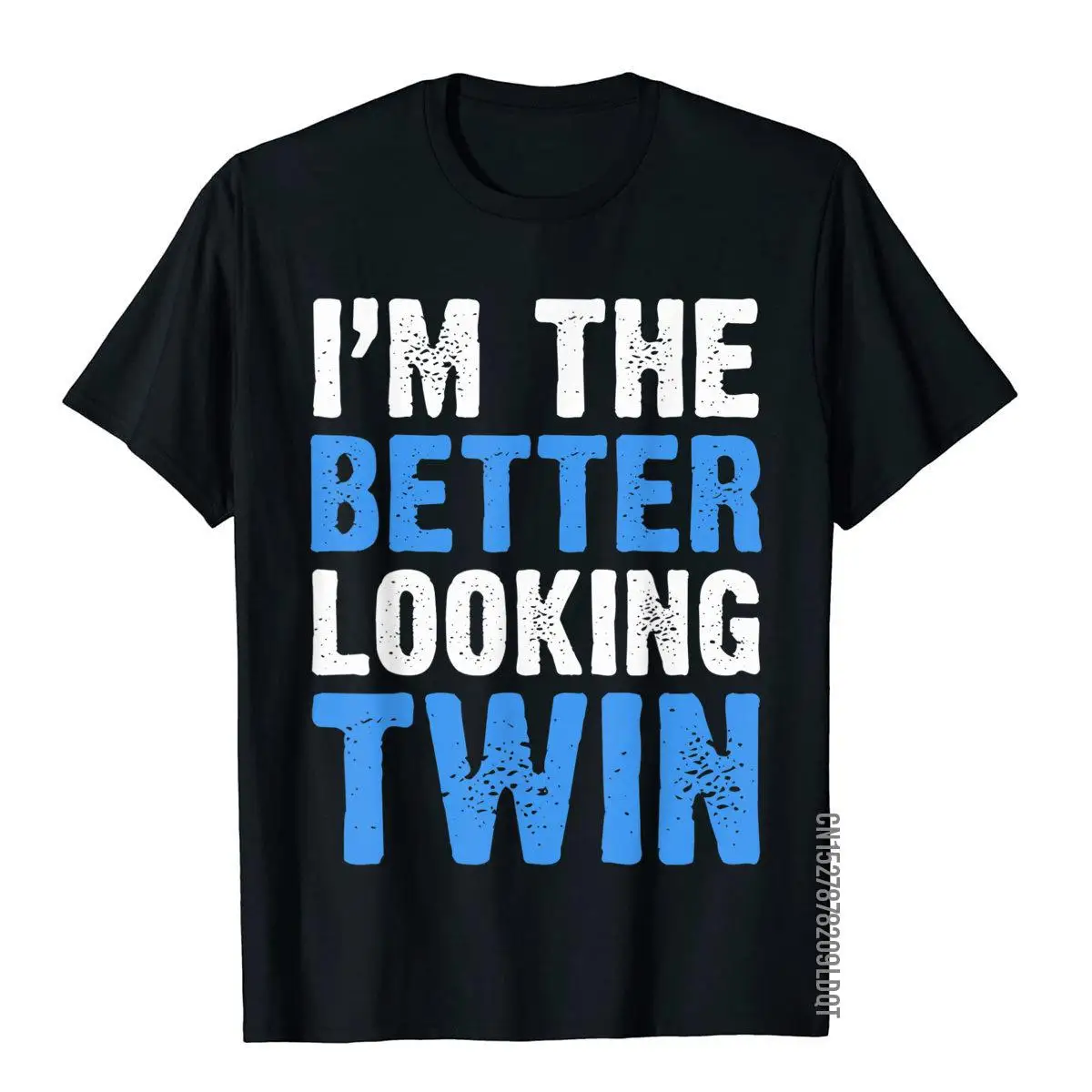 I'm The Better Looking Twin T-Shirt Funny Twins Gift Shirt Popular Gothic T Shirt Cotton Men Tops Shirts Street