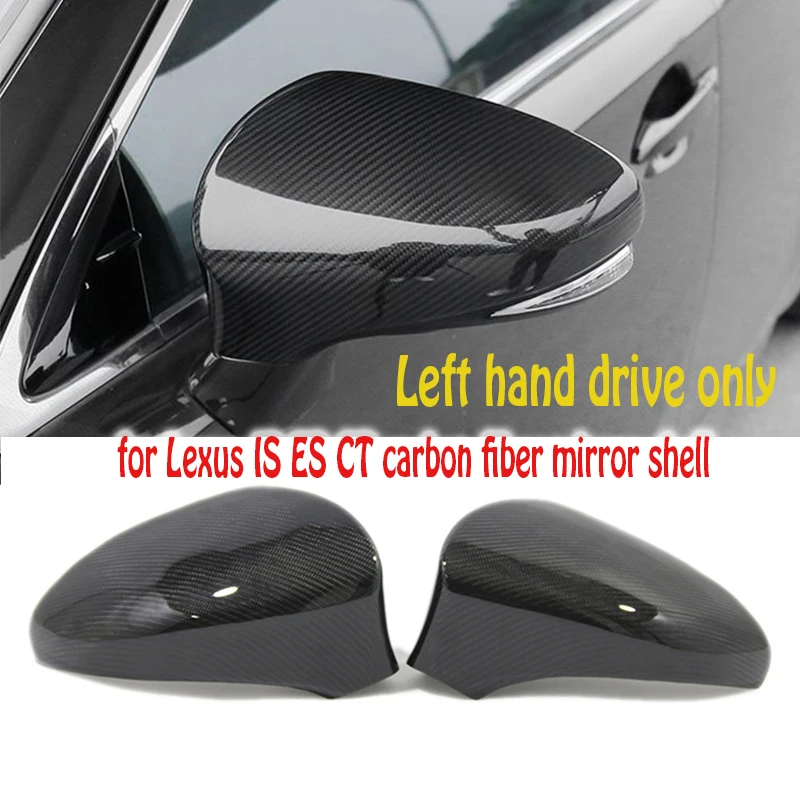 

Carbon fiber reversing mirror shell for Lexus left hand drive IS200 ES CT200H Paste style mirror Cover