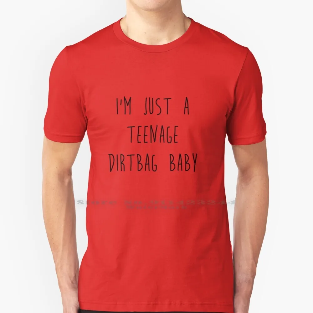 Teenage Dirtbag T Shirt Cotton 6XL Teenage Dirtbag Teen Angst Wheatus