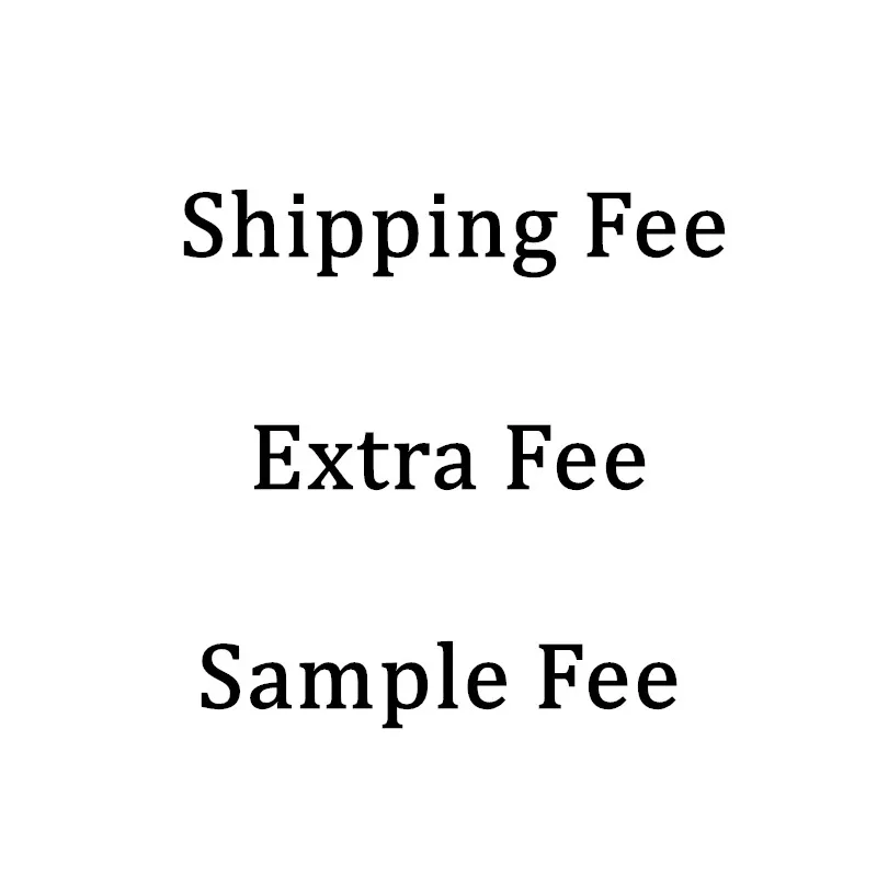 

Sample Fee Shipping Fee Extra Fee